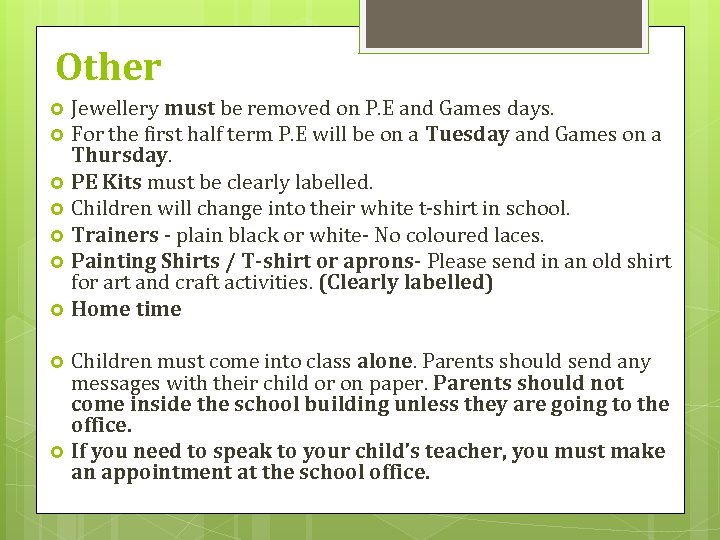 Other Jewellery must be removed on P. E and Games days. For the first