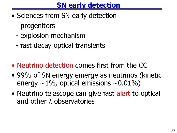 SN early detection • Sciences from SN early detection - progenitors - explosion mechanism