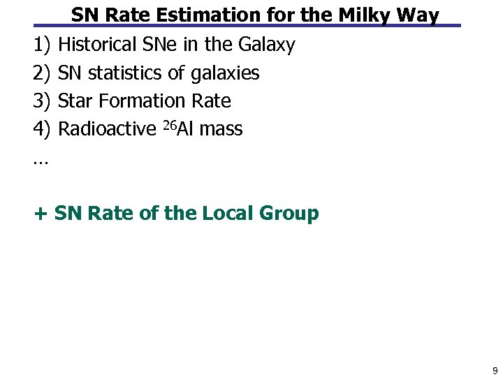 SN Rate Estimation for the Milky Way 1) 2) 3) 4) … Historical SNe