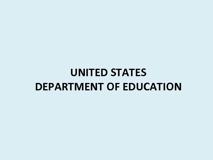 UNITED STATES DEPARTMENT OF EDUCATION 