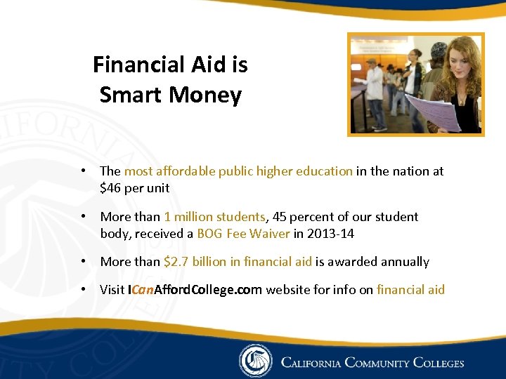 Financial Aid is Smart Money • The most affordable public higher education in the
