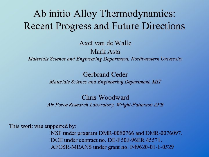 Ab initio Alloy Thermodynamics: Recent Progress and Future Directions Axel van de Walle Mark