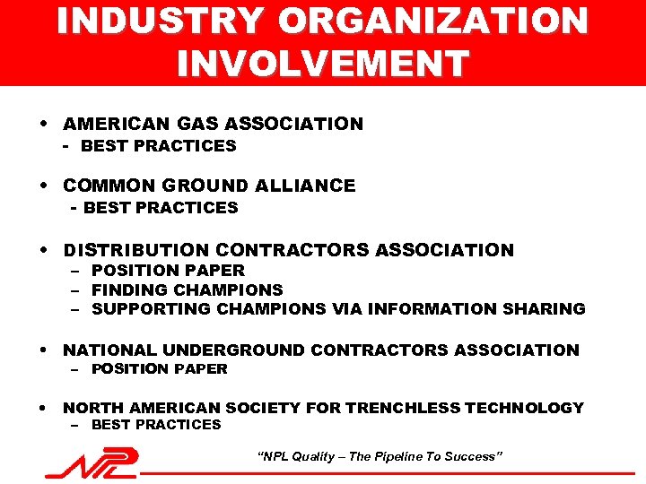 INDUSTRY ORGANIZATION INVOLVEMENT • AMERICAN GAS ASSOCIATION - BEST PRACTICES • COMMON GROUND ALLIANCE