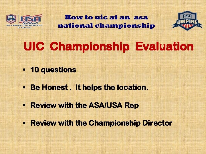 How to uic at an asa national championship UIC Championship Evaluation • 10 questions