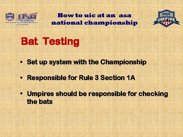 How to uic at an asa national championship Bat Testing • Set up system