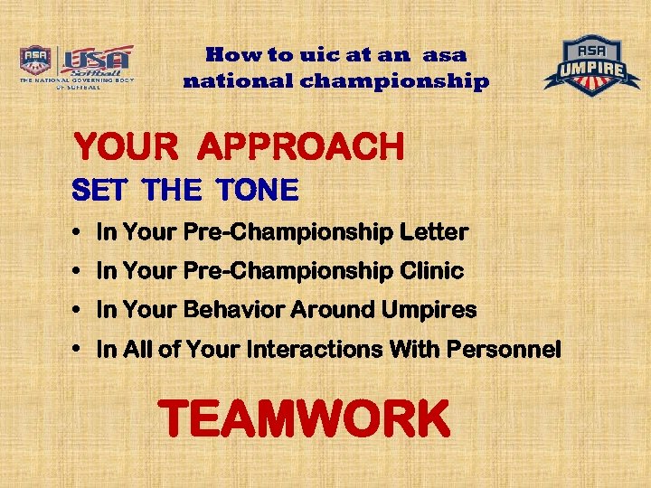 How to uic at an asa national championship YOUR APPROACH SET THE TONE •