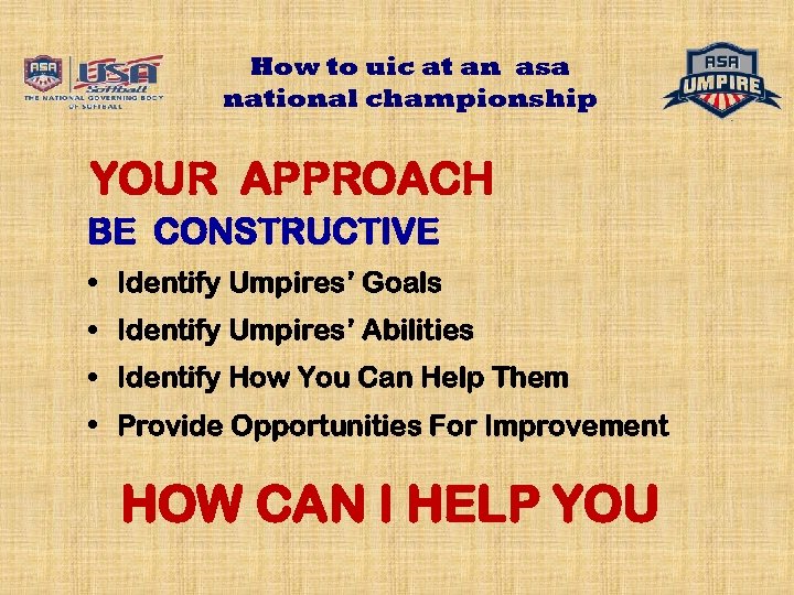 How to uic at an asa national championship YOUR APPROACH BE CONSTRUCTIVE • Identify