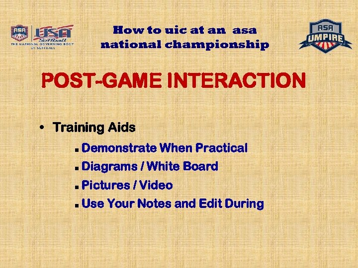 How to uic at an asa national championship POST-GAME INTERACTION • Training Aids n