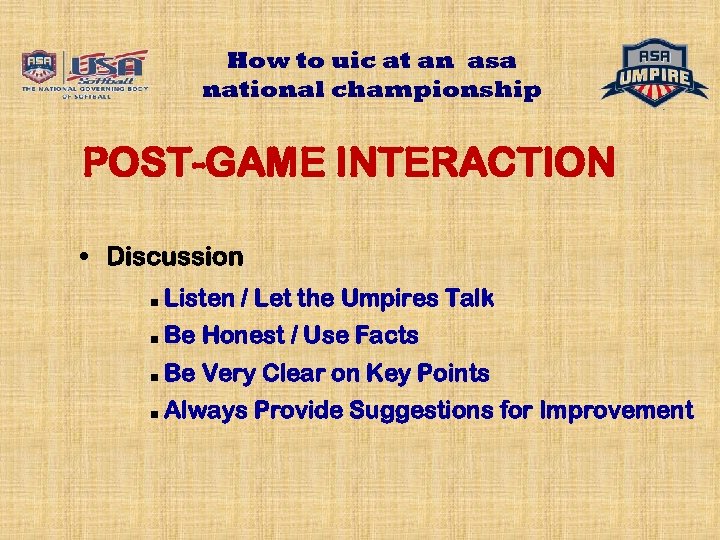 How to uic at an asa national championship POST-GAME INTERACTION • Discussion n Listen