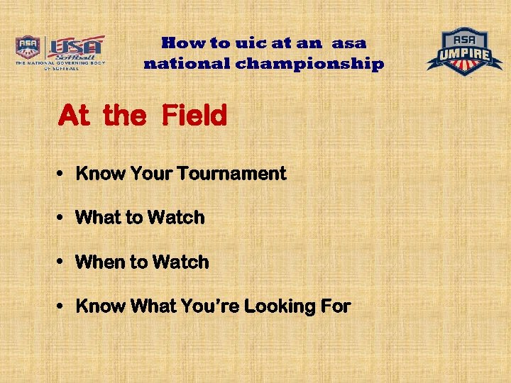 How to uic at an asa national championship At the Field • Know Your