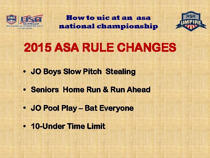 How to uic at an asa national championship 2015 ASA RULE CHANGES • JO