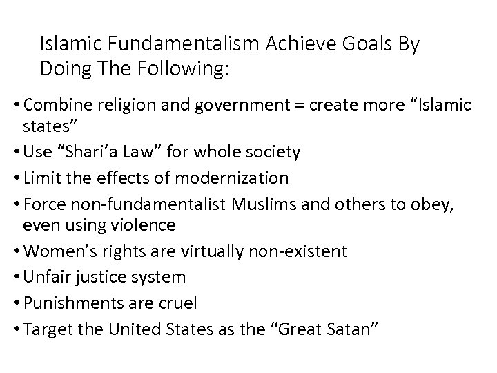 Islamic Fundamentalism Achieve Goals By Doing The Following: • Combine religion and government =