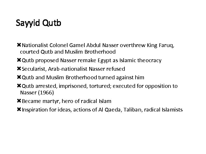 Sayyid Qutb Nationalist Colonel Gamel Abdul Nasser overthrew King Faruq, courted Qutb and Muslim