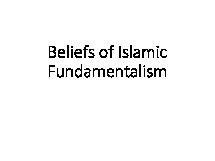 Beliefs of Islamic Fundamentalism 