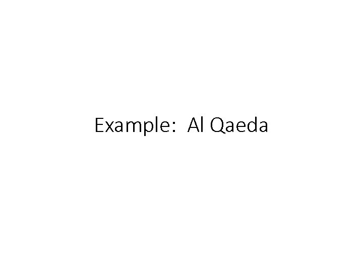 Example: Al Qaeda 