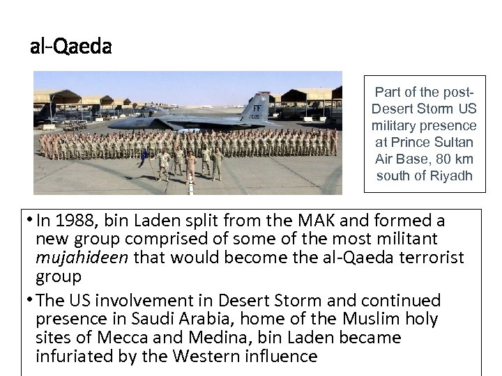 al-Qaeda Part of the post. Desert Storm US military presence at Prince Sultan Air