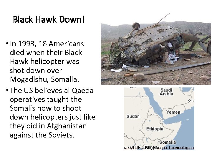 Black Hawk Down! • In 1993, 18 Americans died when their Black Hawk helicopter