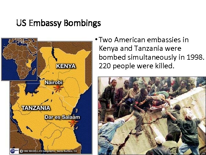 US Embassy Bombings • Two American embassies in Kenya and Tanzania were bombed simultaneously