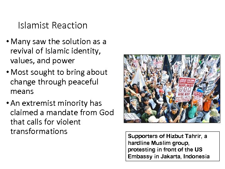 Islamist Reaction • Many saw the solution as a revival of Islamic identity, values,