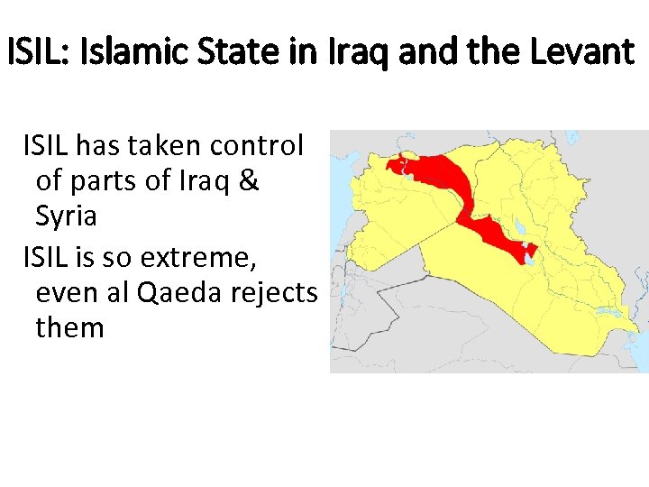 ISIL: Islamic State in Iraq and the Levant ISIL has taken control of parts