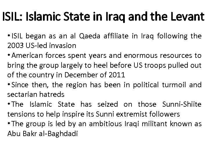 ISIL: Islamic State in Iraq and the Levant • ISIL began as an al