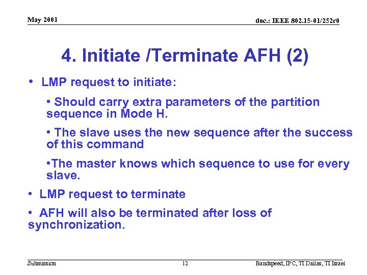 May 2001 doc. : IEEE 802. 15 -01/252 r 0 4. Initiate /Terminate AFH