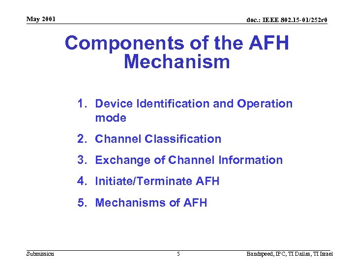 May 2001 doc. : IEEE 802. 15 -01/252 r 0 Components of the AFH