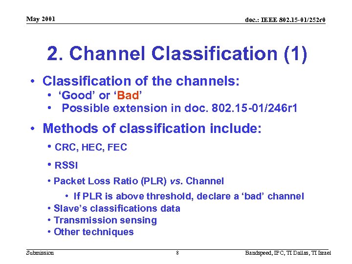 May 2001 doc. : IEEE 802. 15 -01/252 r 0 2. Channel Classification (1)