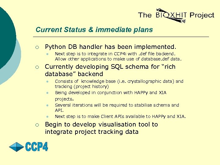 Current Status & immediate plans ¡ Python DB handler has been implemented. l ¡
