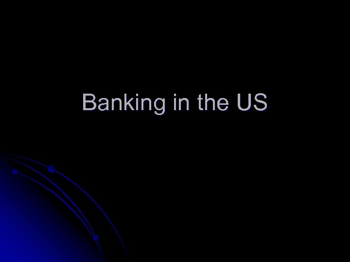 Banking in the US 