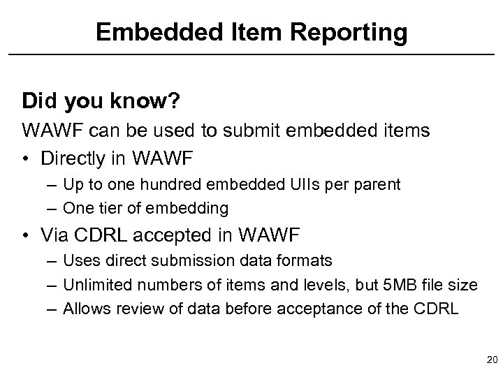 Embedded Item Reporting Did you know? WAWF can be used to submit embedded items