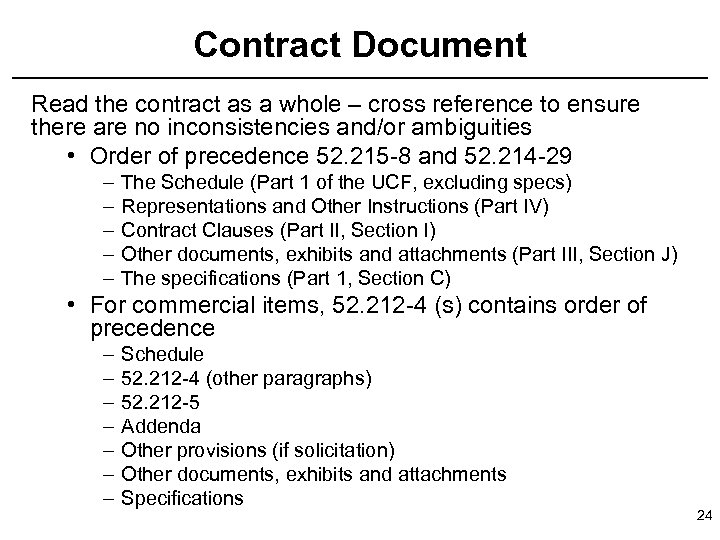 Contract Document Read the contract as a whole – cross reference to ensure there