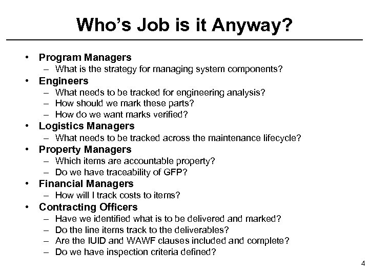 Who’s Job is it Anyway? • Program Managers – What is the strategy for