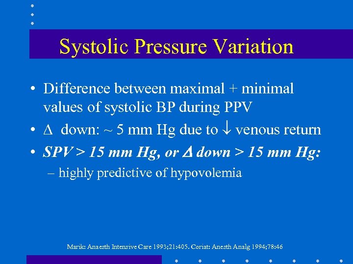 Systolic Pressure Variation • Difference between maximal + minimal values of systolic BP during