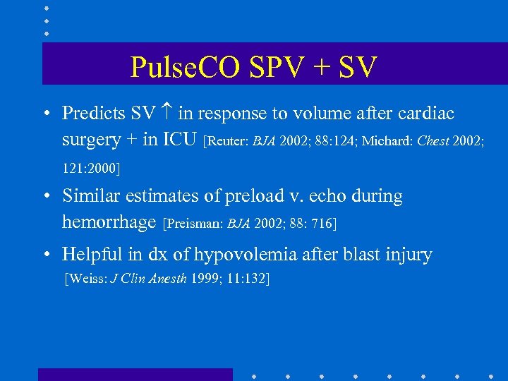 Pulse. CO SPV + SV • Predicts SV in response to volume after cardiac