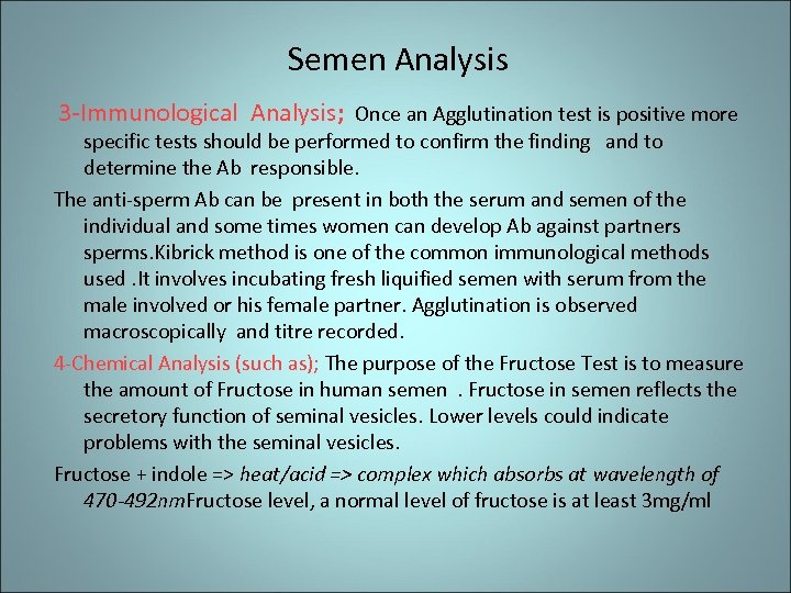 Semen Analysis 3 -Immunological Analysis; Once an Agglutination test is positive more specific tests