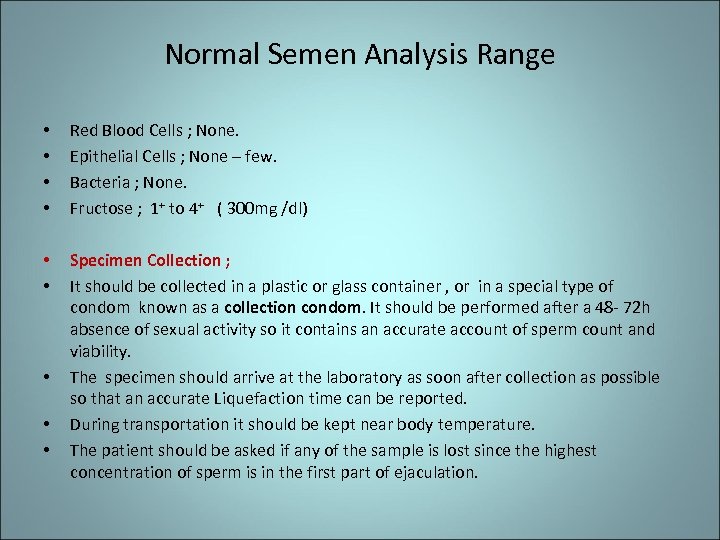 Normal Semen Analysis Range • • Red Blood Cells ; None. Epithelial Cells ;