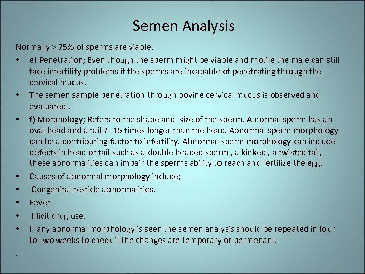 Semen Analysis Normally > 75% of sperms are viable. • e) Penetration; Even though