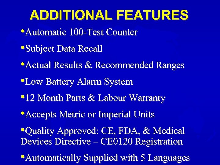 ADDITIONAL FEATURES • Automatic 100 -Test Counter • Subject Data Recall • Actual Results
