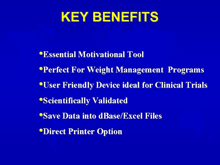KEY BENEFITS • Essential Motivational Tool • Perfect For Weight Management Programs • User