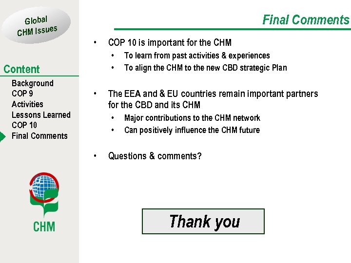 Global es CHM Issu Final Comments • • • Content Background COP 9 Activities