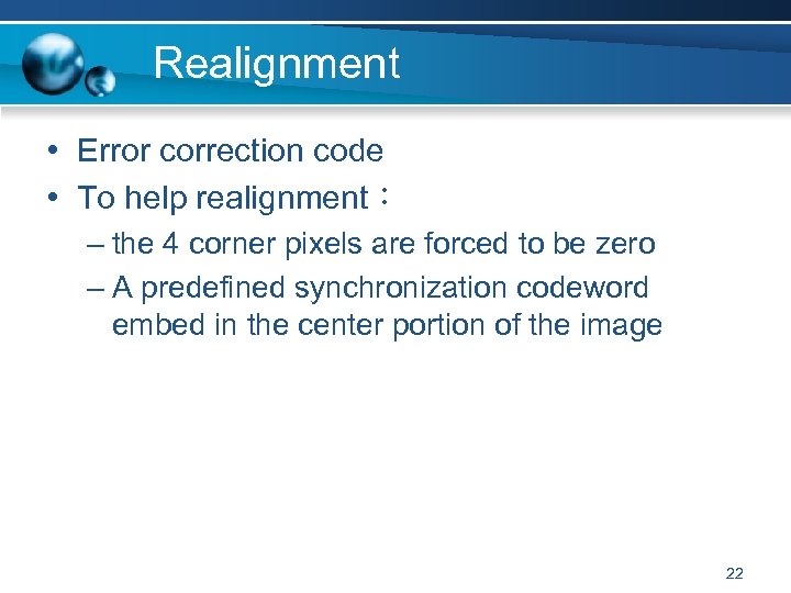 Realignment • Error correction code • To help realignment： – the 4 corner pixels