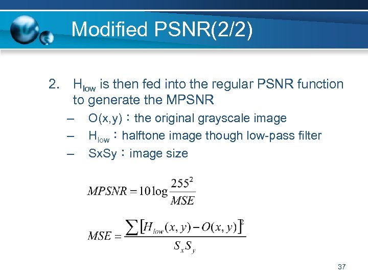 Modified PSNR(2/2) 2. Hlow is then fed into the regular PSNR function to generate