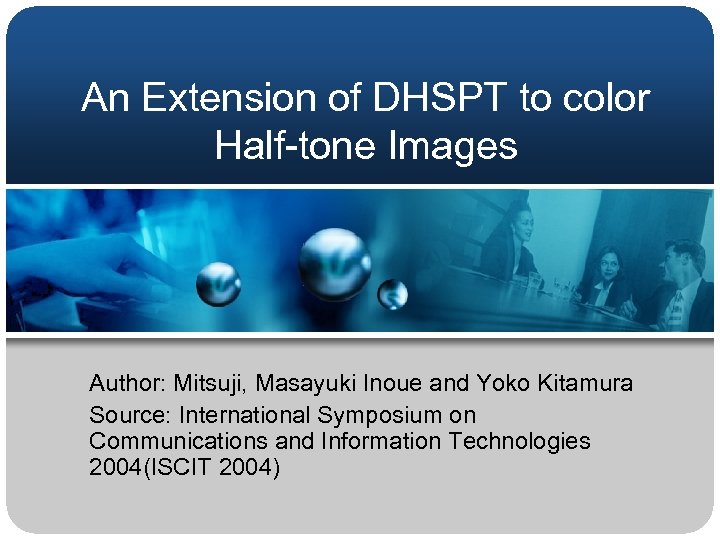 An Extension of DHSPT to color Half-tone Images Author: Mitsuji, Masayuki Inoue and Yoko