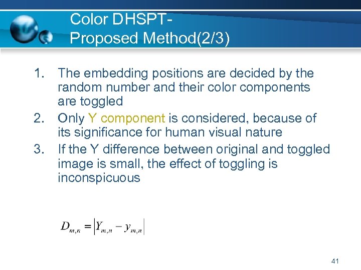 Color DHSPTProposed Method(2/3) 1. The embedding positions are decided by the random number and