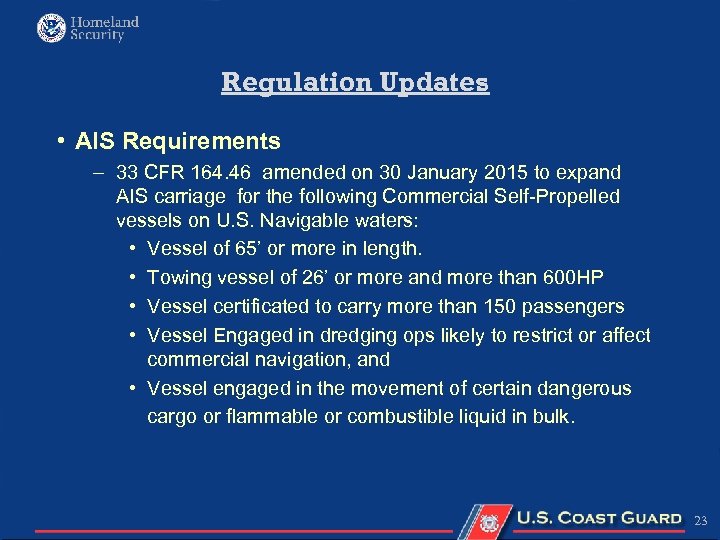 Regulation Updates • AIS Requirements – 33 CFR 164. 46 amended on 30 January