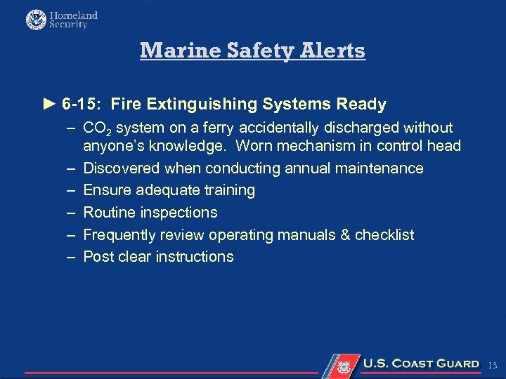 Marine Safety Alerts ► 6 -15: Fire Extinguishing Systems Ready – CO 2 system