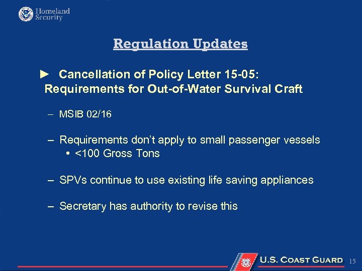 Regulation Updates ► Cancellation of Policy Letter 15 -05: Requirements for Out-of-Water Survival Craft