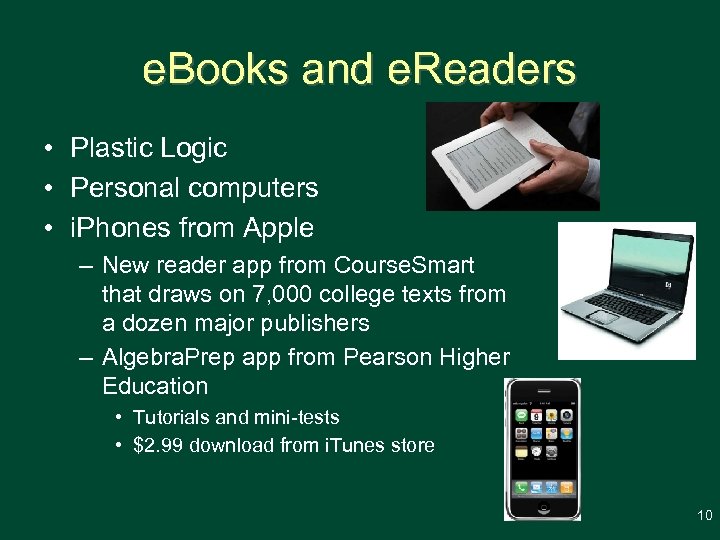 e. Books and e. Readers • Plastic Logic • Personal computers • i. Phones