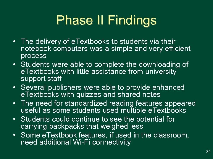 Phase II Findings • The delivery of e. Textbooks to students via their notebook